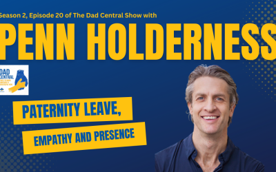 Penn Holderness on Paternity Leave, Empathy as a Super Power and “Being There”
