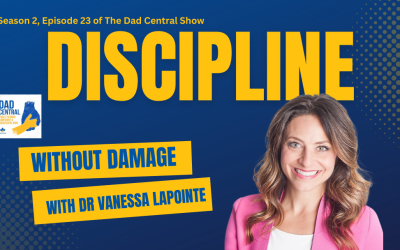Dr Vanessa Lapointe Helps Dads Know How to Discipline Without Damage