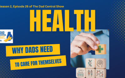 Dad’s Health Matters: Prioritizing Physical, Mental, and Emotional Wellbeing