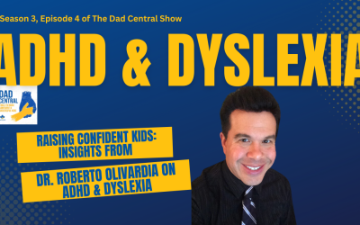 Raising Confident Kids: Insights from Dr. Roberto Olivardia on ADHD and Dyslexia