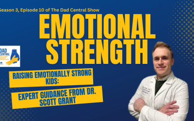 Raising Emotionally Strong Kids: Expert Guidance from Dr. Scott Grant