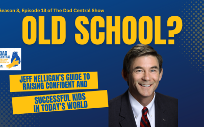 Jeff Nelligan’s Guide to Raising Confident and Successful Kids in Today’s World