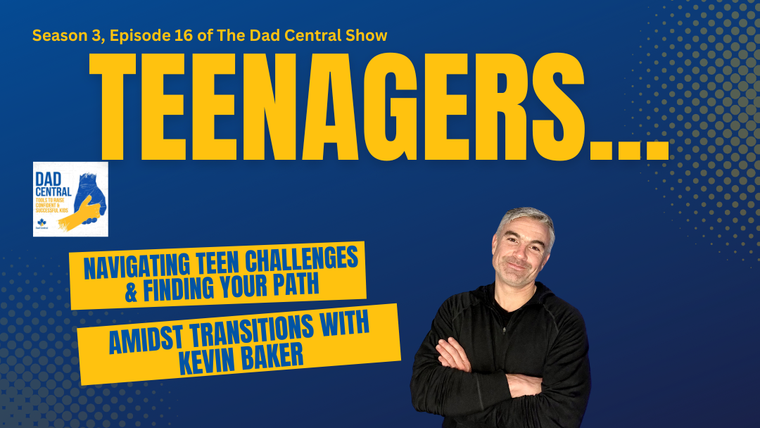 Navigating Teen Challenges and Finding Your Path Amidst Transition With Kevin Baker