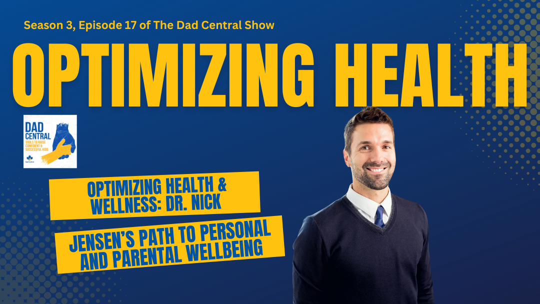 Optimizing Health and Wellness: Dr. Nick Jensen’s Path to Personal and Parental Well-Being