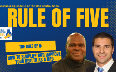 The Rule of 5: How to Simplify and Improve Your Health as a Dad