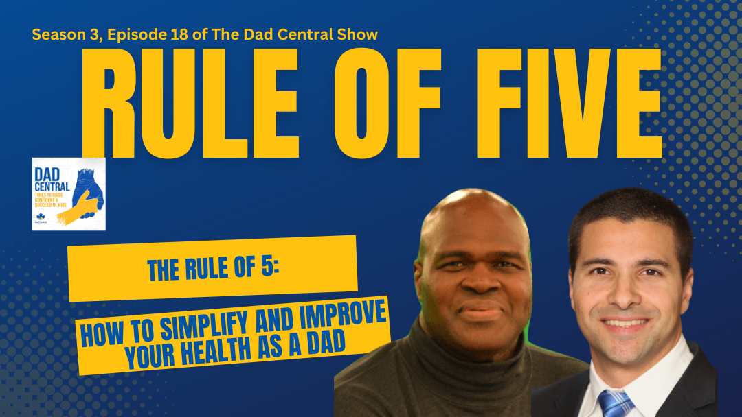 The Rule of 5: How to Simplify and Improve Your Health as a Dad