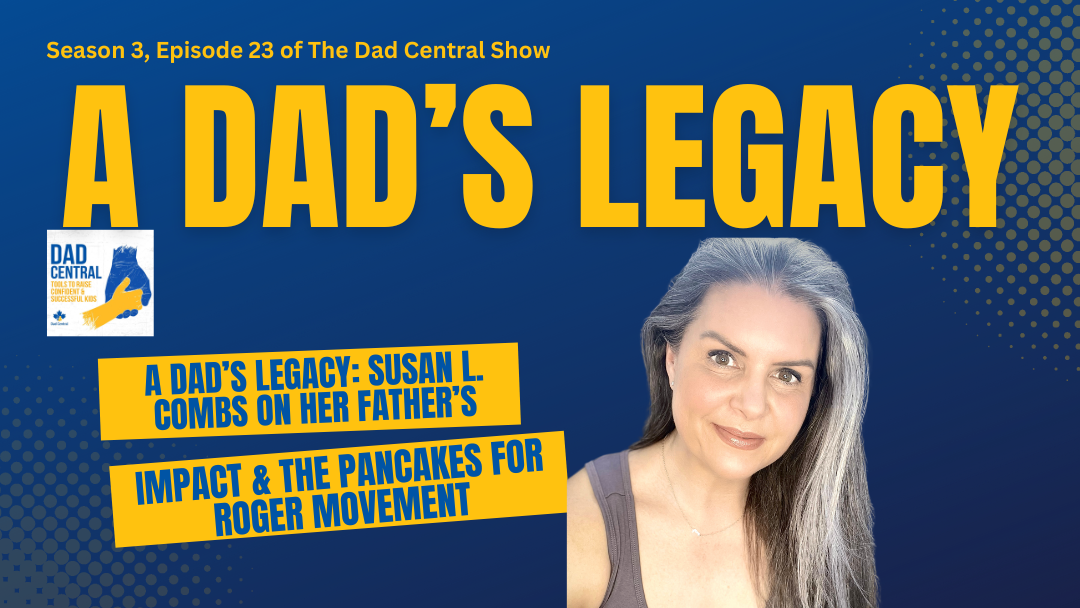 A Dad’s Legacy: Susan L. Combs On Her Dad’s Impact & The Pancakes For Roger Movement