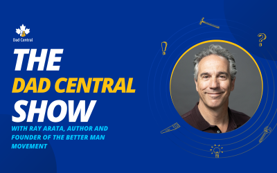 How Men Can Overcome Adversity to Be Better Dads with Ray Arata